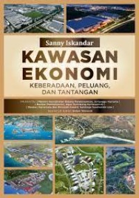 Kawasan ekonomi: keberadaan,peluang,dan tantangan