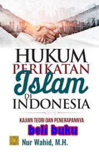 Hukum perikatan islam di Indonesia: kajian teori dan penerapannya