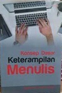 Konsep dasar keterampilan menulis