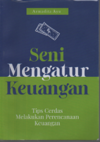 Seni mengatur keuangan: tips cerdas melakukan perencanaan keuangan