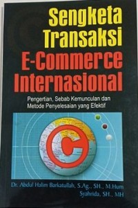 Sengketa transaksi e-commerce internasional: pengertian, sebab kemunculan, dan cara penyelesaian