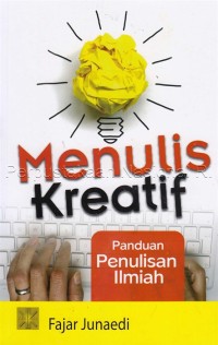 Menulis kreatif: panduan penulisan ilmiah