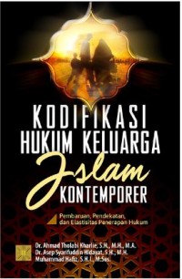 Kodifikasi hukum keluarga Islam kontemporer: pembaruan, pendekatan dan elastisitas penerapan hukum