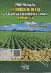 Pengembangan produksi kedelai sebagai upaya kemandirian pangan di Indonesia