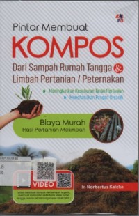 Pintar membuat kompos dari sampah ruamh tangga dan limbah pertanian/peternakan