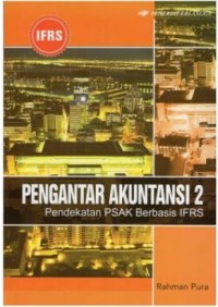 Pengantar Akuntansi 2 : pendekatan PSAK berbasis IFRS