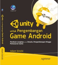 Unity untuk pengembangan game android : panduan lengkap untuk desain, pengembangan hingga pemasaran game