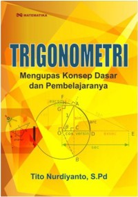 Trigonometri : mengupas konsep dasar dan pembelajrannya