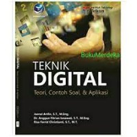 Teknik digital : teori, contoh soal & aplikasi