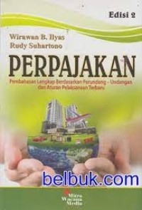 Perpajakan : pembahasan lengkap berdasarkan perundang-undangan dan aturan pelaksanaan baru