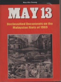 May 13: Declassified documents on The Malaysian Riots Of 1969