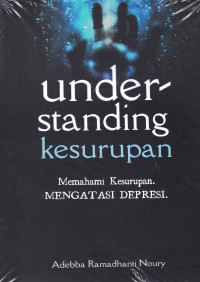 Understandingt kesurupan: memahami kesurupan, mengatasi depresi