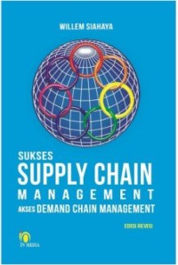 Sukses supply chain management : akses demand chain management