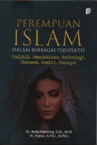 Perempuan Islam : dalam berbagai perspektif (politik, pendidikan, psikologi, ekonomi, sosial, budaya)