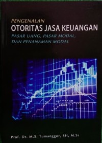 Pengenalan Otoritas Jasa Keuangan, Pasar Uang, Pasar Modal, Dan Penanaman Modal