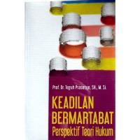 Keadilan Bermatabat Perspektif Teori Hukum