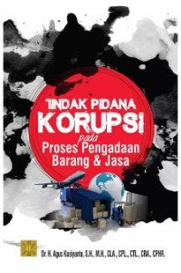 Tindak Pidana Korupsi Pada Proses Pengadaan Barang dan Jasa