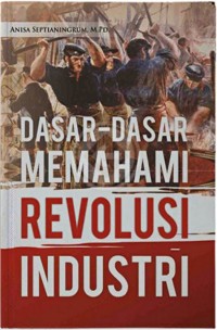 Dasar-dasar memaham revolusi industri