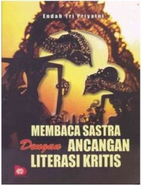 Membaca sastra dengan ancangan literasi kritis