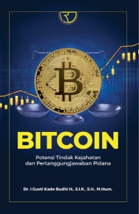 Bitcoin: Potensi tindak kejahatan dan pertanggungjawaban pidana