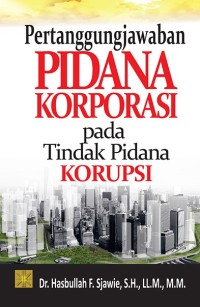 Pertanggungjawaban pidana korporasi pada tindak pidana korupsi