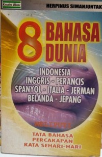 Delapan bahasa dunia: Indonesia, Inggeris, Perancis, Sepanyol, Italia, Jerman, Belanda, Jepang