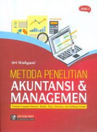 Metode penelitian akuntansi managemen: panduan lengkap menulis skripsi, tesis, disertasi, dan publikasi ilmiah