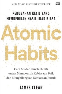 Atomic habits: perubahan kecil yang memberikan hasil luar biasa