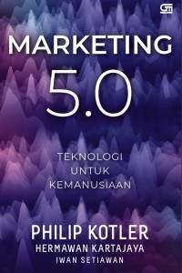 Marketing 5.0: teknologi untuk kemanusiaan