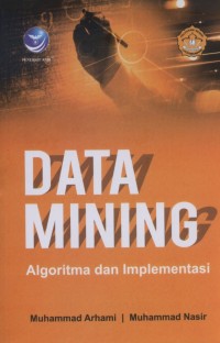 Data mining: algoritma dan implementasi