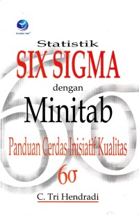 Statistik six sigma dengan minitab: Panduan cerdas inisiatif kualitas