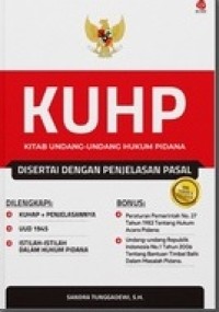 KUHP: Kitab Undang-undang hukum pidana disertai dengan penjelasan pasal