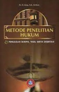 Metode penelitian hukum dan penulisan skripsi, tesis, serta disertasi