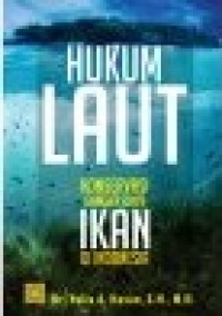 Hukum laut: konservasi sumber daya ikan di Indonesia