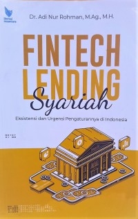 Fintech lending syariah: eksistensi dan urgensi pengaturannya di Indonesia.