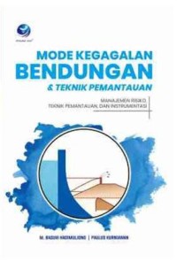 Mode kegagalan bendungan dan teknik pemantauan: Manajemen risiko, teknik pemantauan, dan instrumentasi