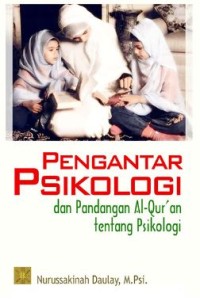 Pengantar psikologi dan panddangan Al-Quran tentang psikologi