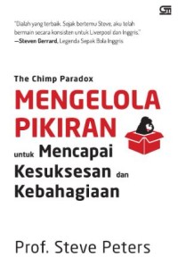 The chimp paradox mengelola pikiran untuk mencapai kesuksesan dan kebahagiaan