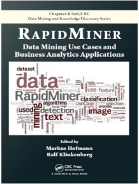 Rapid miner: data mining use cases and business analytics applications