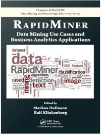 Rapid miner: data mining use cases and business analytics applications