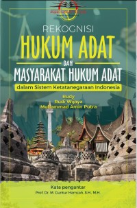 Rekognisi hukum adat dan masyarakat hukum adat dalam sistem ketatanegaraan Indonesia