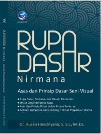 Rupa dasar (nirmana): asas dan prinsip dasar seni visual