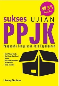 Sukses ujian PPJK: pungusaha pengurusan jasa kapabeanan