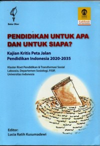 Pendidikan Untuk Apa dan Untuk Siapa? Kajian Kritis Peta Jalan Pendidikan Indonesia 2020-2035