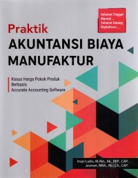 Praktik Akuntansi Biaya Manufaktur Kasus Harga Pokok Berbasis Accurate Accounting Software