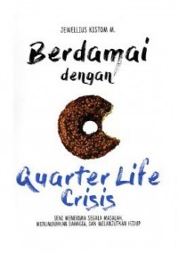 Berdamai Dengan Quarter Life Crisis Seni Menerima Segala Masalah Menumbuhkan Bahagia, Dan Melanjutkan Hidup