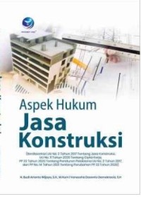 Aspek hukum jasa konstruksi: Berdasarkan UU No. 2 tahun 2017 tentang jasa konstruksi, PP No. 2 tahun 2020 tentang jasa konstruksi, dan sudah disesuaikan dengan perubahan yang ada pada UU No. 11 tahun 2020 tentang cipta kerja)