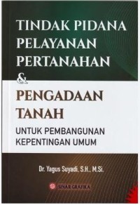 Tindak Pidana Pelayanan Pertahanan & Pengadaan Tanah untuk Pembangunan Kepentingan Umum