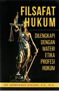 Filsafat Hukum: Dilengkapi dengan Materi Etika Profesi Hukum