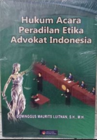 Hukum Acara Peradilan Etika Advokat Indonesia
